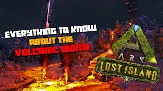 ARK: Lost Island | VOLCANO BIOME | Encyclopedia | BEST Resources | POI & Creature Spawn Locations!