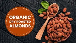 Pure Crunch: The Best Organic Dry Roasted Almonds