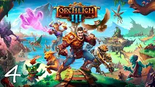 Torchlight III • ПРОХОЖДЕНИЕ • Часть 4