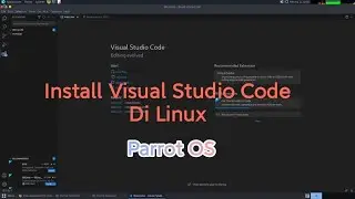 Install Visual Studio Code Di Linux | Parrot OS