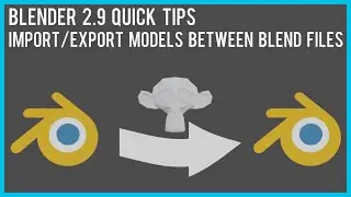 Blender 2.9 Quick Tips - Import/Export Objects between blend files