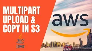 AWS S3 | Multipart Upload & Copy | Java