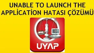 Uyap Unable To Launch The Application Hatası Çözümü