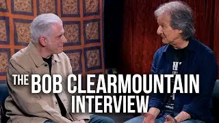 Bob Clearmountain: The World’s Most Legendary Mixer