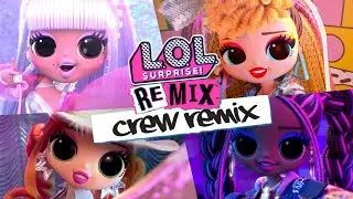 NEW CREW REMIX | Official Animated Music Video | L.O.L. Surprise! Remix