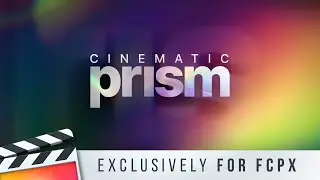 Cinematic Prism PLUGIN for Final Cut Pro