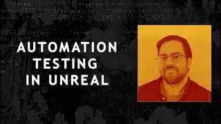 Ivan Vanev - Automation Game Testing in Unreal Engine
