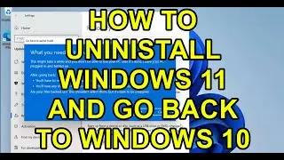 How to Uninstall Windows 11 and go back to Windows 10