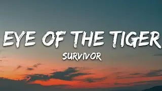 Survivor - Eye Of The Tiger (Lyrics)