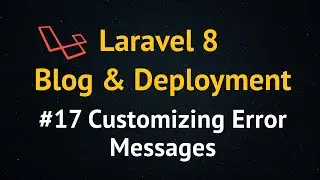 Laravel 8 Blog Tutorial up to Deployment #17 Customizing Error Messages