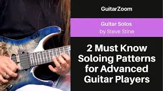 2 Must Know Soloing Patterns for Advanced Guitar Players | Guitar Solos Workshop