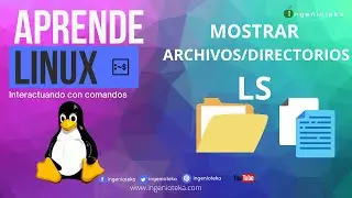 📟03: Mostrar archivos y directorios LS en Linux | @Ingenioteka