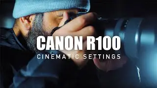 Canon R100 Settings For Cinematic Video