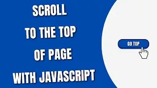 How To Scroll Page to the Top on Click with JavaScript [HowToCodeSchool.com]