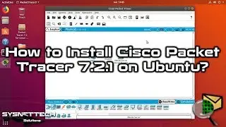 How to Install Cisco Packet Tracer 7.2.1 on Ubuntu 18.10 | SYSNETTECH Solutions