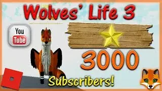 Roblox - Wolves Life 3 - 3000 Subscribers! - HD