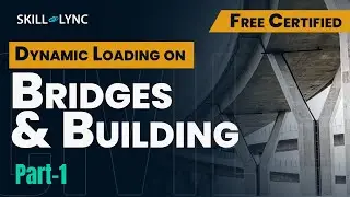 Dynamic Loading on Bridges and Building (Part 1) | Civil Engineering Free Certified Workshops