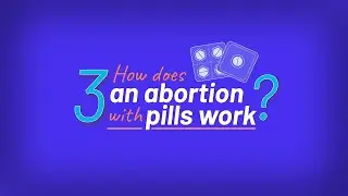 Self-Managed Abortion: How Does an Abortion with Pills Work? | Episode 3