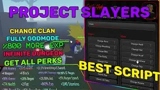 PROJECT SLAYERS INF DUNGEON BEST SCRIPT/HACK CARTI HUB [ FULLY GODMODE , GIVE ALL PERKS , INF EXP..]