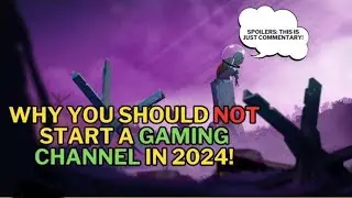 Why You Should Not Start A Gaming Channel In 2024! #viral #gaming