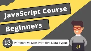 Primitive vs Non Primitive Data Types | JavaScript Tutorial - #13