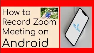 How to Record Zoom Meeting on Android - How to Record Zoom Meeting in Mobile - With Audio and Video