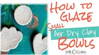 How to Glaze Air Dry Clay Bowls