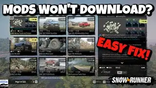 SnowRunner - Mods NOT DOWNLOADING Easy Fix! (2 Methods)