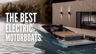 20 Best Electric Motorboats You Will Surely Love