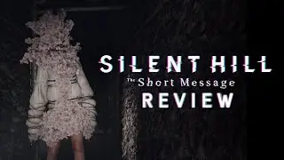 A Lifelong Silent Hill Fan Reviews The Short Message