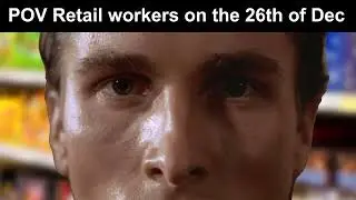 POV working in retail on the 26th of December