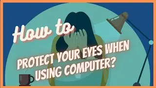 🛠️ How to protect your eyes when using computer 🖥️