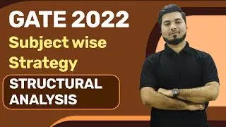 GATE 2022 | Subjectwise Strategy for Structural Analysis | GATE 2022 Strategy Civil to Crack GATE