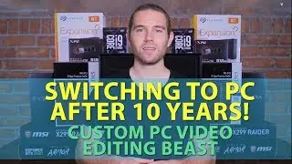 Custom 4K Video Editing PC - Switching to PC after 10 years