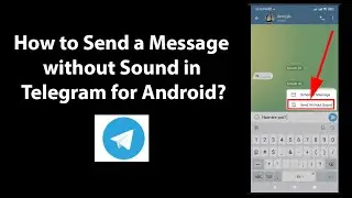 How to Send a Message without Sound in Telegram for Android?