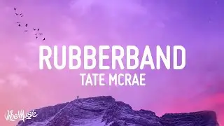 Tate McRae - rubberband (Lyrics)