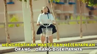 MENGHENTIKAN WAKTU DAN MELENYAPKAN ORANG LAIN | ALUR CERITA FILM