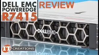 Dell EMC PowerEdge R7415 Server REVIEW | IT Creations