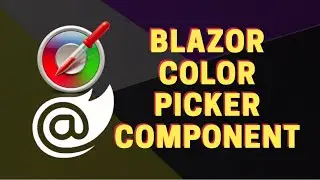 Blazor : Create Own Custom Color Picker Component