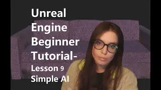 Unreal Engine Beginner Tutorial Lesson 9 -  Simple AI