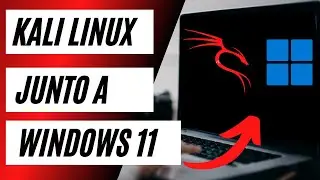 INSTALAR KALI LINUX JUNTO A WINDOWS 11