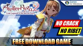 Atelier Ryza 2: Lost Legends & The Secret Fairy | Gameplay and Tutorial Download PC Game