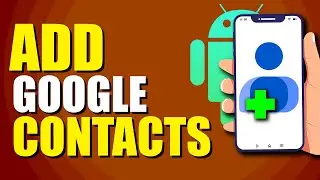 How To Add Google Contacts To Android Phone (Easy Method)