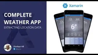 04 - Getting Geolocation Data | Complete Mobile App In Xamarin Forms - The Weather App