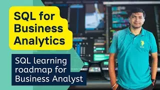 SQL for Business Analytics : SQL learning roadmap for Business Analyst