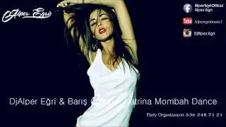 Alper Eğri & Barış Özalp - Katrina Mombah Dance (Original Mix)