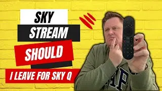 Should I leave SKY STREAM for SKY Q