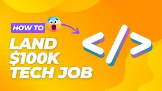 Step-by-Step Guide: Land a 100K/yr Tech Job