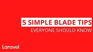 5 Blade tips every laravel developer should know