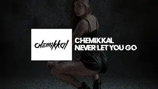 Chemikkal - Never let you go